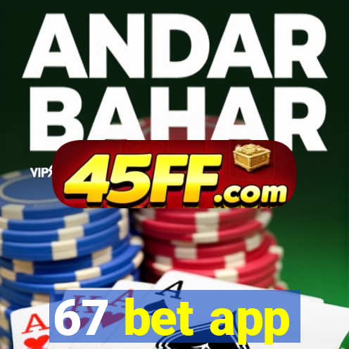 67 bet app